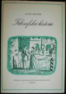 FILOSOFSKÁ HISTORIE – Alois Jirásek