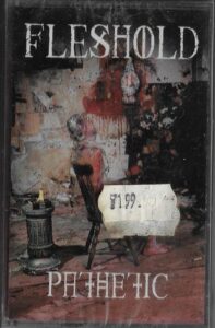 FLESHOLD – PATHETIC (MC)