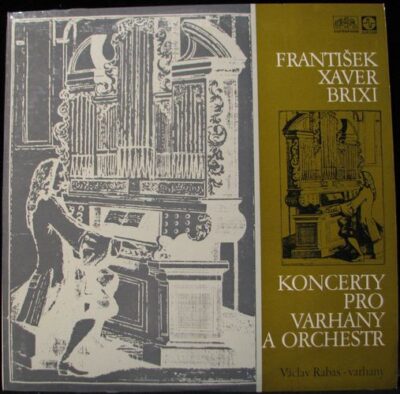 FRANIŠEK XAVER BRIXI – KONCERTY PRO VARHANY A ORCHESTR LP deska