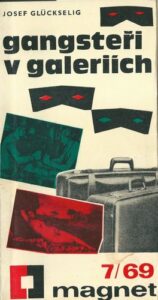 GANGSTEŘI V GALERIÍCH – Josef Glückselig