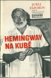 HEMINGWAY NA KUBĚ – Jurij Paporov