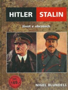 HITLER – STALIN – ŽIVOT V OBRAZECH – Nigel Blundell