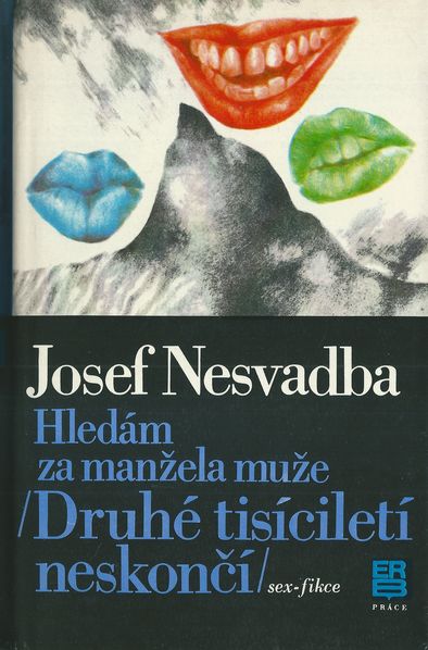 hlezamamuz HLEDÁM ZA MANŽELA MUŽE – Josef Nesvadba