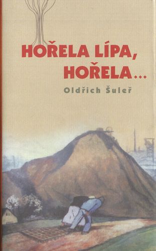 HOŘELA LÍPA, HOŘELA… – Oldřich Šuleř