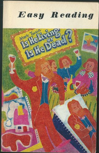 IS HE LIVING OR IS HE DEAD? – Mark Twain