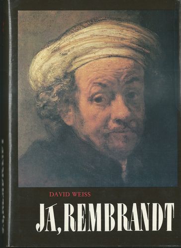 jarembr JÁ, REMBRANDT – David Weiss