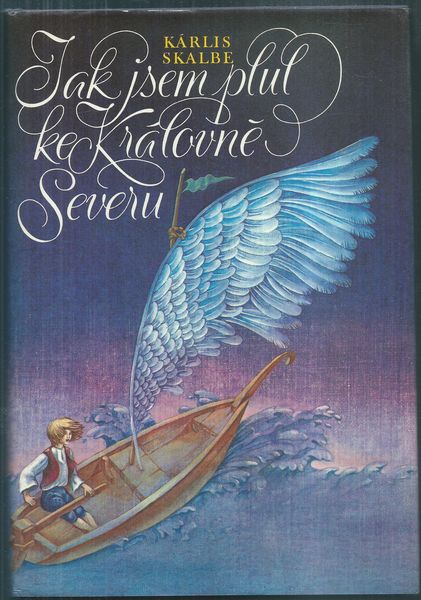JAK JSEM PLUL KE KRÁLOVNĚ SEVERU – Kárlis Skalbe