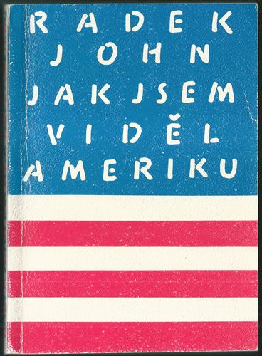jakjsev JAK JSEM VIDĚL AMERIKU – Radek John