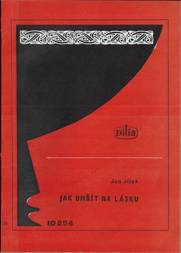 JAK UMŘÍT NA LÁSKU – Jan Jílek