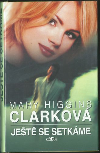 JEŠTĚ SE SETKÁME – Mary Higgins Clarková
