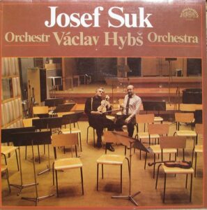 JOSEF SUK – ORCHESTR VÁCLAV HYBŠ (LP)