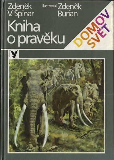KNIHA O PRAVĚKU – Zdeněk V. Špinar