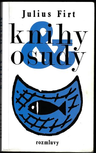 kniosud KNIHY & OSUDY – Julius Firt