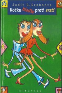 KOČKU HLAĎTE PROTI SRSTI – Judit G. Szabóová