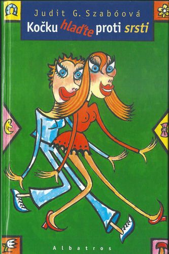 KOČKU HLAĎTE PROTI SRSTI – Judit G. Szabóová