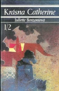 KRÁSNA CATHERINE 1/2 – Juliette Benzoniová