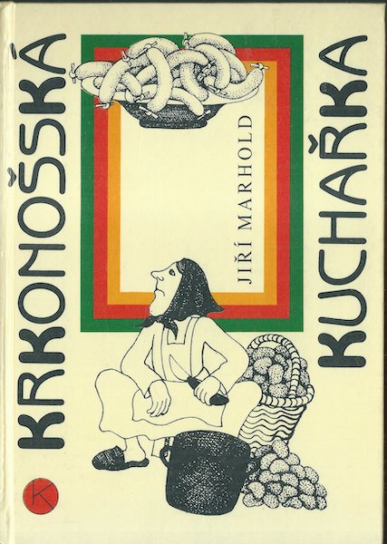 KRKONOŠSKÁ KUCHAŘKA – Jiří Marhold