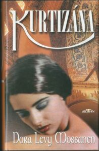 KURTIZÁNA – Dora Levy Mossanen