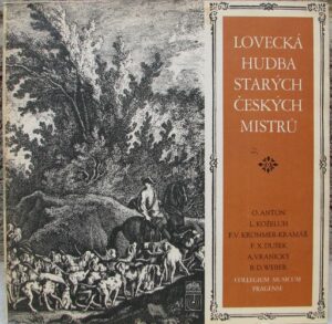 LOVECKÁ HUDBA STARÝCH ČESKÝCH MISTRŮ (LP)