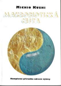 MAKROBIOTICKÁ CESTA – Michio Kushi