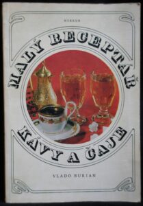 MALÝ RECEPTÁŘ KÁVY A ČAJE – Vlado Burian