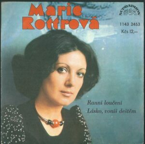 MARIE ROTTROVÁ – RANNÍ LOUČENÍ / LÁSKO, VONÍŠ DEŠTĚM (SP)