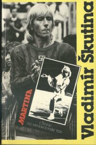 MARTINA: Z ŘEVNIC NA WIMBLEDONSKÝ TRŮN – Vladimír Škutina