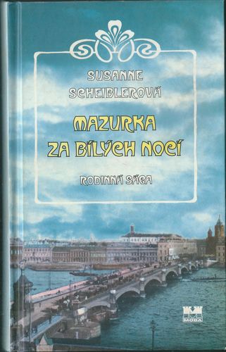 MAZURKA ZA BÍLÝCH NOCÍ – Susanne Scheiblerová