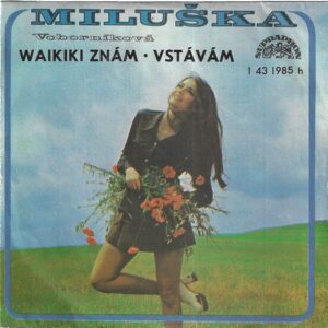 MILUŠKA VOBORNÍKOVÁ – WAIKIKI ZNÁM / VSTÁVÁM (SP)