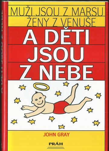 muadet MUŽI JSOU Z MARSU, ŽENY Z VENUŠE A DĚTI JSOU Z NEBE – John Gray