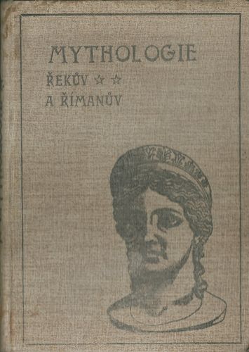 mythreri MYTHOLOGIE ŘEKŮV A ŘÍMANŮV – František Acler