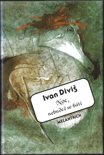 NOC, NEBUDEŠ SE BÁTI – Ivan Diviš