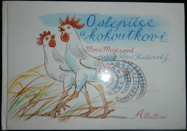 O SLEPIČCE A KOHOUTKOVI – Marie Majerová