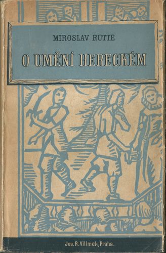 oumnherck O UMĚNÍ HERECKÉM – Miroslav Rutte