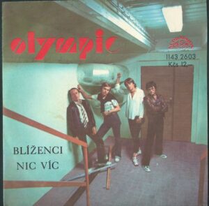 OLYMPIC – BLÍŽENCI / NIC VÍC (SP)