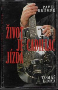 PAVEL BRÜMER, TOMÁŠ LINKA, CADILLAC – ŽIVOT JE JÍZDA MC kazeta