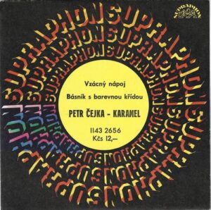 PETR ČEJKA – KARAMEL – VZÁCNÝ NÁPOJ / BÁSNÍK S BAREVNOU KŘÍDOU (SP)