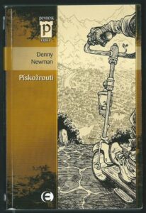 PÍSKOŽROUTI – Denny Newman
