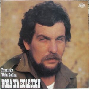 PÍSNIČKY WABI DAŇKA – ROSA NA KOLEJÍCH (LP)