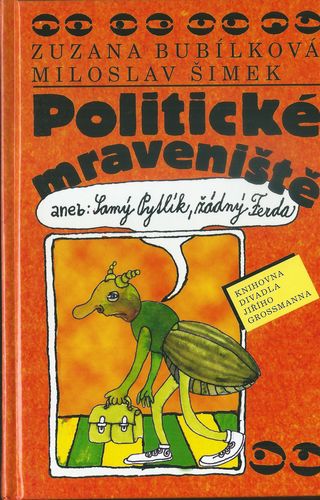 plitmrvens POLITICKÉ MRAVENIŠTĚ ANEB: SAMÝ PYTLÍK, ŽÁDNÝ FERDA