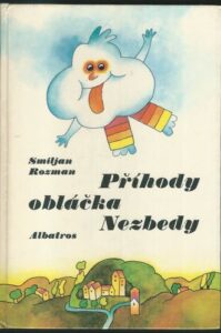 PŘÍHODY OBLÁČKA NEZBEDY – Smiljan Rozman