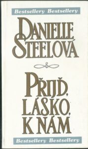 PŘIJĎ, LÁSKO, K NÁM – Danielle Steelová