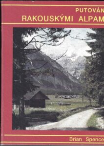 PUTOVÁNÍ RAKOUSKÝMI ALPAMI – Brian Spencer
