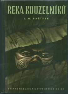 ŘEKA KOUZELNÍKŮ – L. M. Pařízek