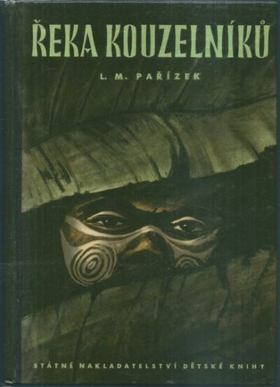 ŘEKA KOUZELNÍKŮ – L. M. Pařízek