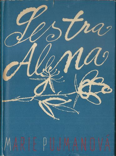 SESTRA ALENA – Marie Pujmanová