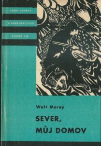 SEVER, MŮJ DOMOV – Walt Morey