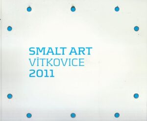 SMALT ART VÍTKOVICE 2011