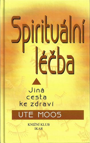 SPIRITUÁLNÍ LÉČBA – Ute Moos