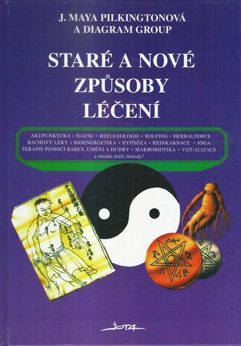 staranovzpuslecni STARÉ A NOVÉ ZPŮSOBY LÉČENÍ – J. Maya Pilkingtonová